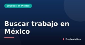 Cómo buscar trabajo en México: guía práctica paso a paso